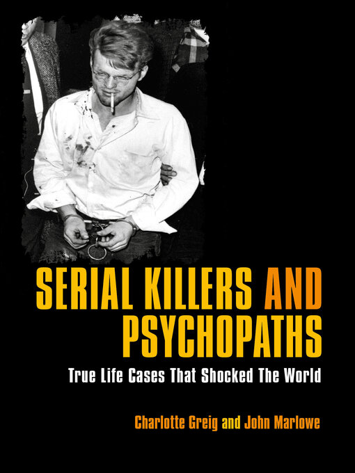 Title details for Serial Killers and Psychopaths by Charlotte Greig - Available